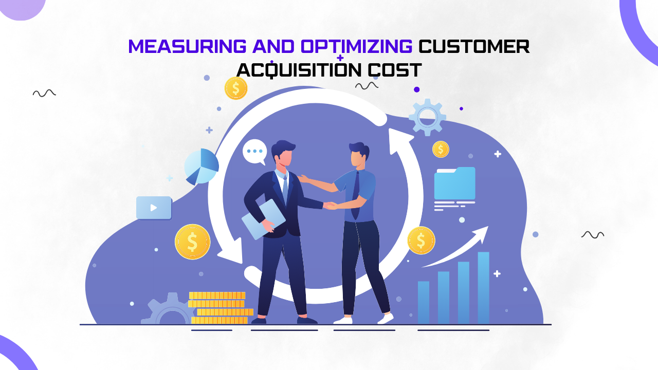 Customer Acquisition Cost