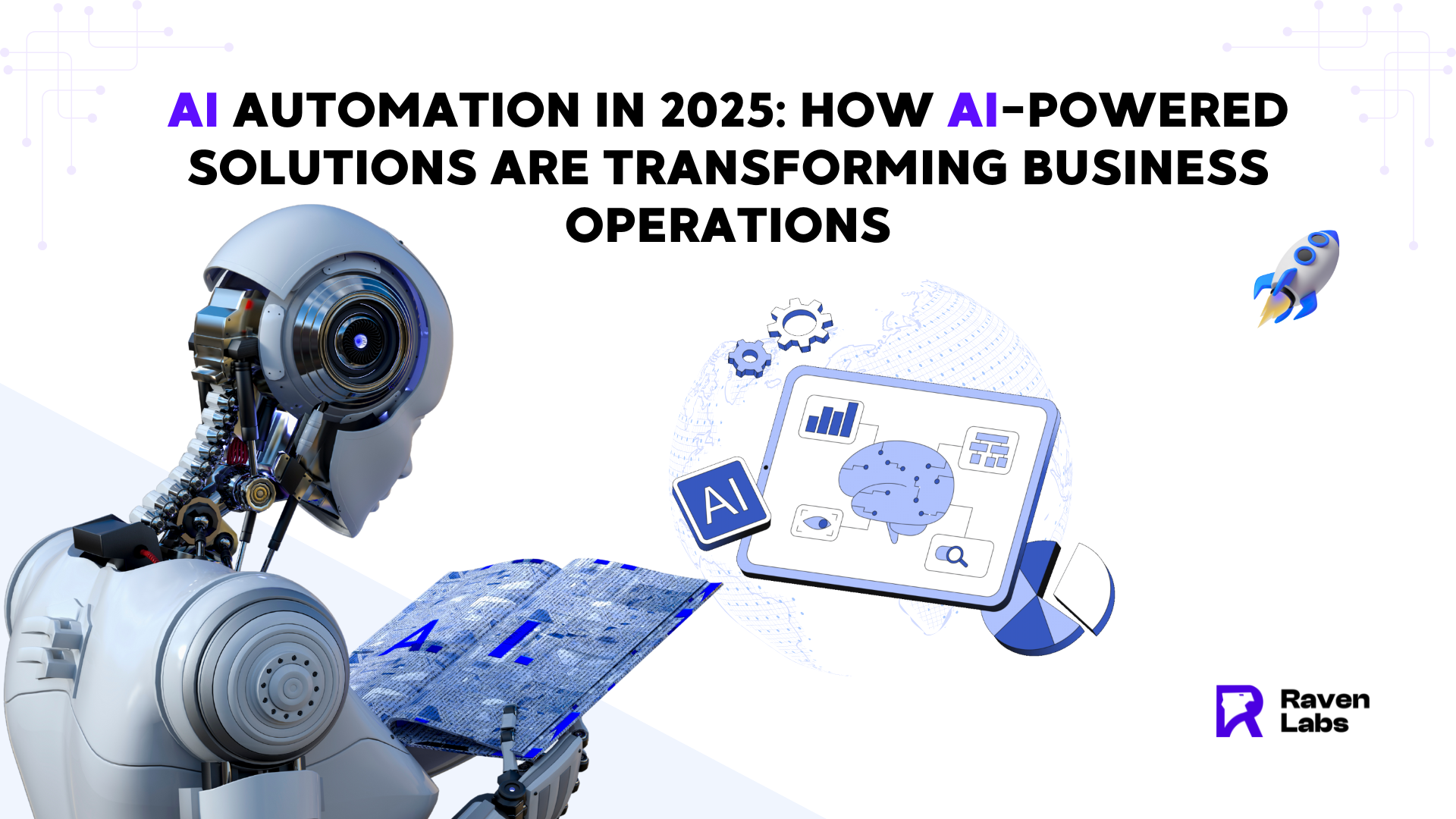 AI automation in 2025 illustrated by a humanoid robot analyzing a digital interface with brain icons, charts, and workflow tools—representing how AI-powered solutions are transforming business operations.
